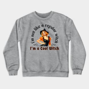 I'm a  Cool Witch! Crewneck Sweatshirt